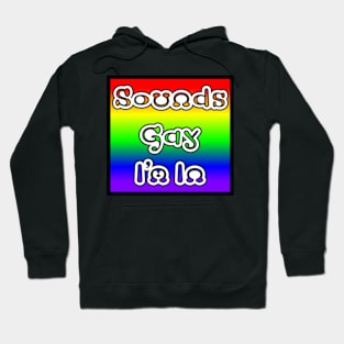 Sound Gay I'm In Hoodie